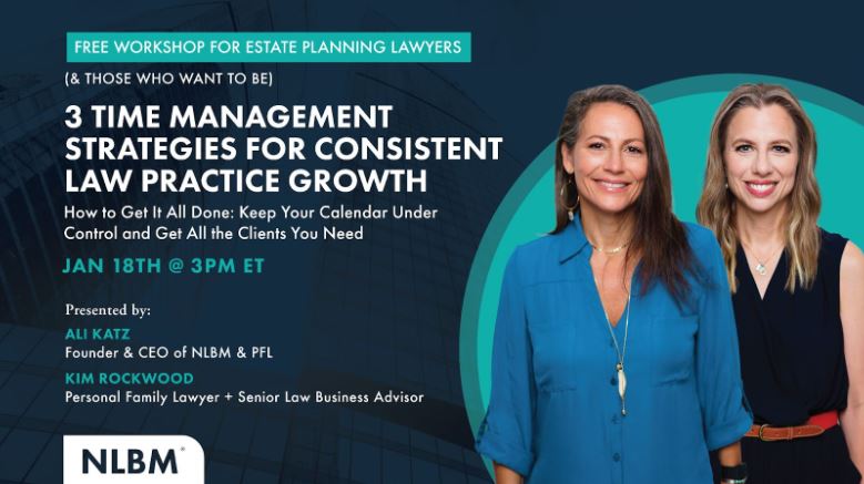 3 TIME MANAGEMENT STRATEGIES FOR CONSISTENT LAW PRACTICE GROWTH